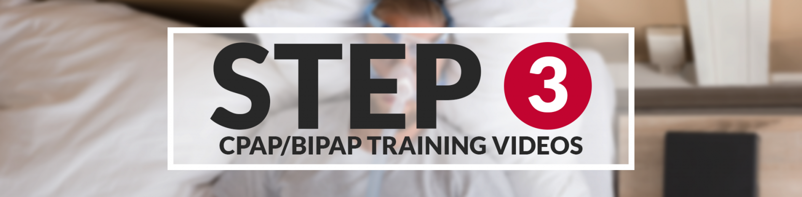 Step 3 for CPAP Training